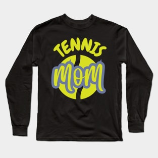 Tennis Mom , A Stylish Sporting Affair Long Sleeve T-Shirt